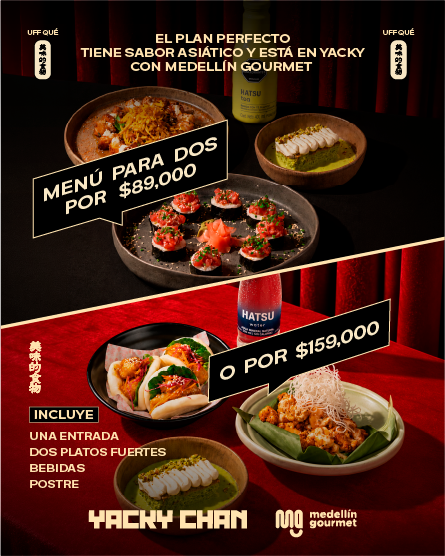 DISFRUTA DE MEDELLIN GOURMET EN YACKY CHAN